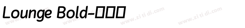 Lounge Bold字体转换